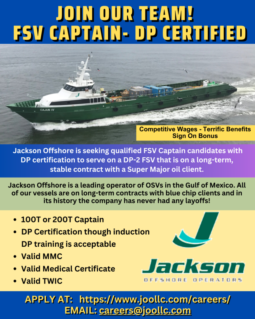 JOIN OUR TEAM! Jackson Offshore is seeking a FSV Captain DP Certified WorkBoat